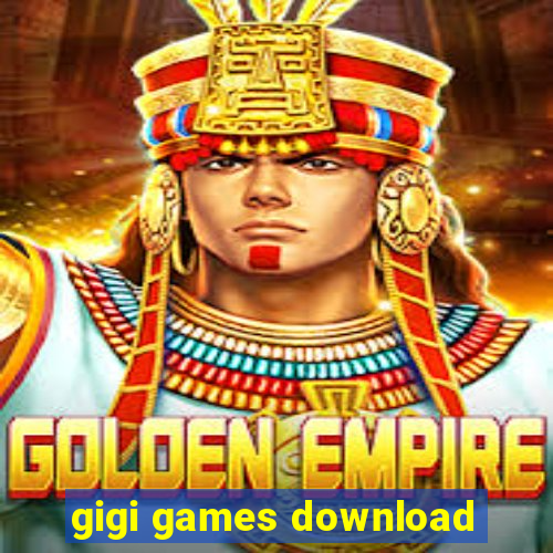 gigi games download